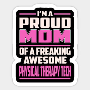 Proud MOM Physical Therapy Tech Sticker